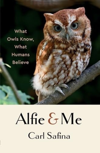 Alfie & Me: What Owls Know, What Humans Believe von WW Norton & Co