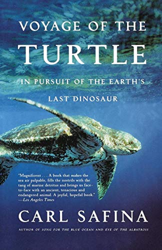 Voyage of the Turtle: In Pursuit of the Earth's Last Dinosaur Voyage of the Turtle: In Pursuit of the Earth's Last Dinosaur