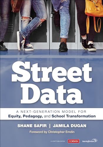Street Data: A Next-Generation Model for Equity, Pedagogy, and School Transformation von Corwin