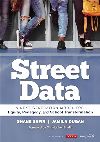 Street Data: A Next-Generation Model for Equity, Pedagogy, and School Transformation Street Data: A Next-Generation Model for Equity, Pedagogy, and School Transformation