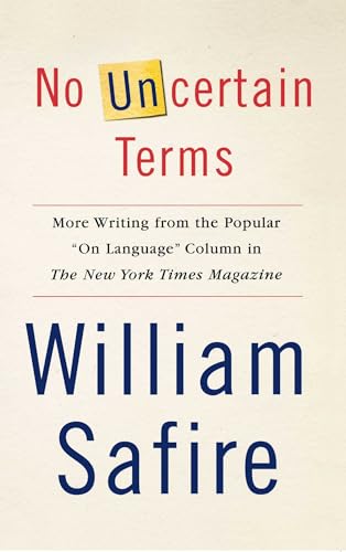 No Uncertain Terms: More Writing from the Popular "On Language" Column in The New York Times Magazine von Simon & Schuster