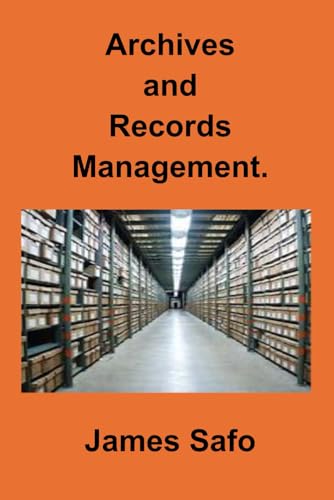 Archives and Records Management. Archives and Records Management. von Faith Unity Books