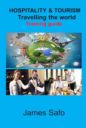 HOSPITALITY & TOURISM Travelling the world: Training guide HOSPITALITY & TOURISM Travelling the world: Training guide von Faith Unity Books