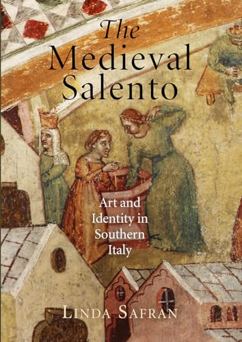 The Medieval Salento: Art and Identity in Southern Italy (Middle Ages Series) von University of Pennsylvania Press