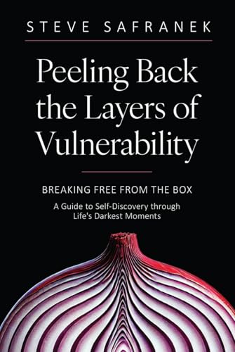 Peeling Back the Layers of Vulnerability: A Guide to Self-Discovery through Life's Darkest Moments Peeling Back the Layers of Vulnerability: A Guide to Self-Discovery through Life's Darkest Moments von KDP