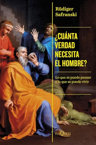 ¿Cuánta verdad necesita el hombre?: Lo que se puede pensar y lo que se puede vivir (Condición Humana) von Tusquets Editores S.A.