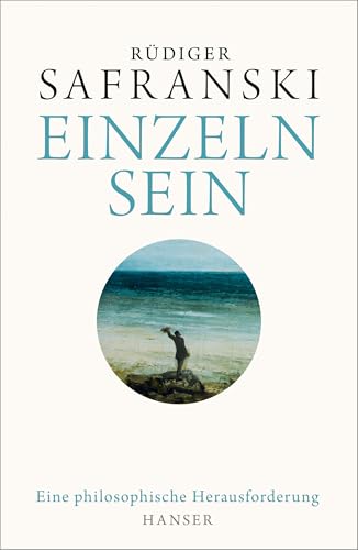 Einzeln sein: Eine philosophische Herausforderung von Carl Hanser Verlag GmbH & Co. KG