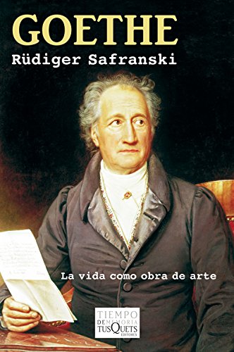 Goethe: la vida como obra de arte (Tiempo de Memoria, Band 107) von Tusquets Editores S.A.