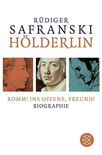 Hölderlin: Komm! ins Offene, Freund!: Biographie