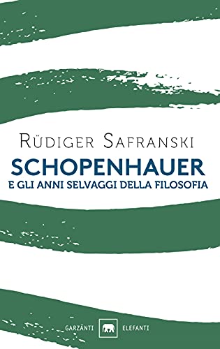 Schopenhauer e gli anni selvaggi della filosofia (Gli elefanti. Saggi) von GLI ELEFANTI. SAGGI