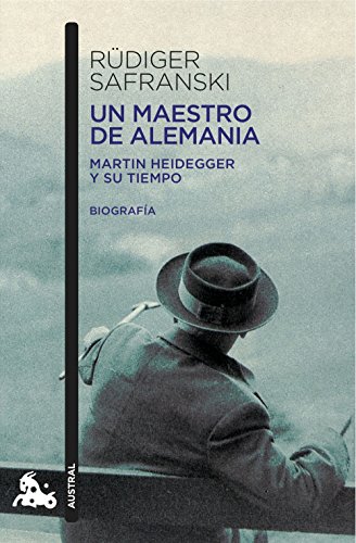Un maestro de Alemania: Martin Heidegger y su tiempo (Contemporánea)