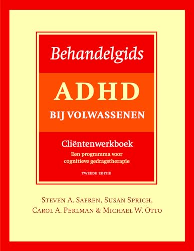 Behandelgids ADHD bij volwassenen, cliëntenwerkboek: een programma voor cognitieve gedragstherapie von Nieuwezijds b.v., Uitgeverij