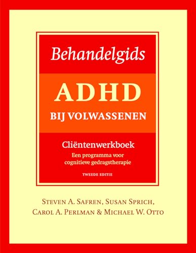 Behandelgids ADHD bij volwassenen, cliëntenwerkboek: een programma voor cognitieve gedragstherapie Behandelgids ADHD bij volwassenen, cliëntenwerkboek: een programma voor cognitieve gedragstherapie von Nieuwezijds b.v., Uitgeverij