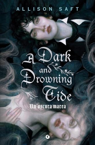 A dark and drowning tide. Un'oscura marea (Giunti Faerie) von Giunti Editore