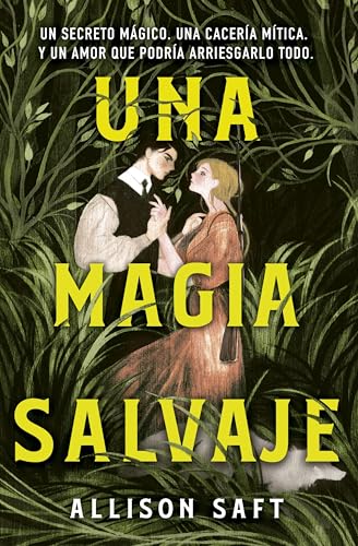 Una magia salvaje (Allison Saft) (Fantasía) von Minotauro