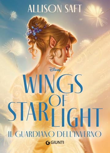 Wings of Starlight. Il guardiano dell'inverno von Disney Libri