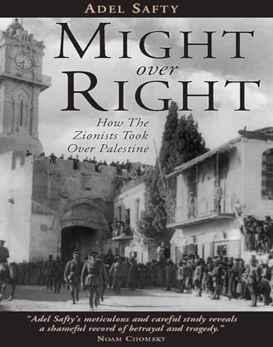 Might Over Right: How the Zionists Took Over Palestine