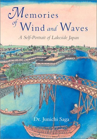 Memories of Wind and Waves: A Self-Portrait of Lakeside Japan: Country Life Around a Lake in Japan