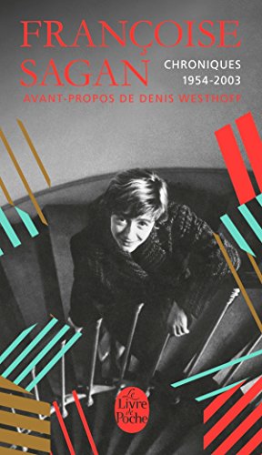 Françoise Sagan - Chroniques 1954-2003: Avont-propos de Denis Westhoff Françoise Sagan - Chroniques 1954-2003: Avont-propos de Denis Westhoff von Le Livre de Poche