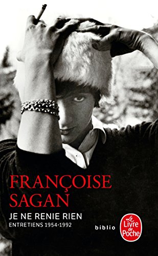 Je ne renie rien: Entretiens 1954-1992 Je ne renie rien: Entretiens 1954-1992