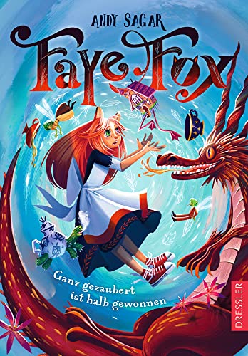 Faye Fox 2. Ganz gezaubert ist halb gewonnen: Der zweite Teil der magischen Hexengeschichte für Kinder ab 10 Jahren von Dressler