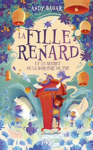 La Fille-Renard - Tome 03 La Fille-Renard et le secret de la sorcière de thé (3): Tome 3 von POCKET JEUNESSE