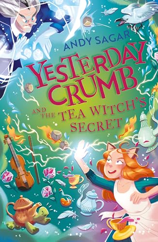 Yesterday Crumb and the Tea Witch's Secret: Book 3 von Orion Children's Books
