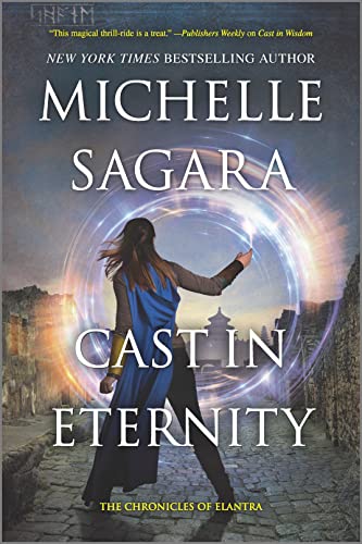Cast in Eternity (A Chronicles of Elantra Novel, 18)