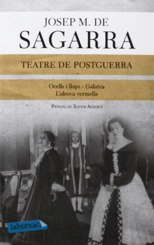 Teatre de postguerra : Ocells i llops, Galatea i L'alcova vermella (LABUTXACA) von labutxaca