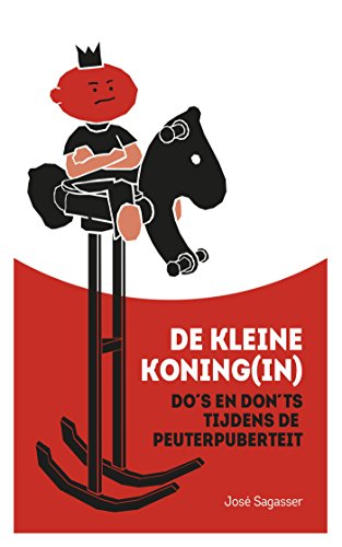 De kleine koning(in): do's en dont's tijdens de peuterpuberteit von Kosmos Uitgevers