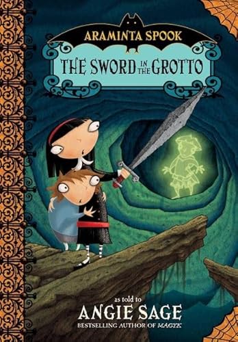 Araminta Spook: The Sword in the Grotto Araminta Spook: The Sword in the Grotto