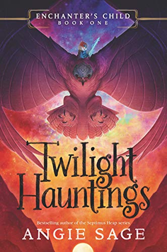 Enchanter’s Child, Book One: Twilight Hauntings Enchanter’s Child, Book One: Twilight Hauntings