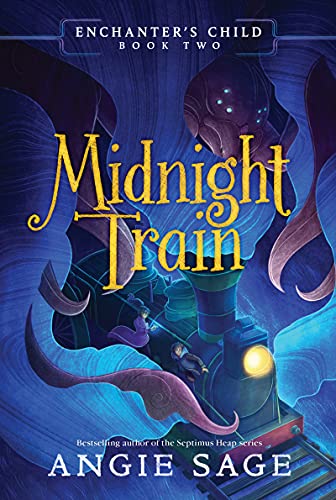 Enchanter's Child, Book Two: Midnight Train (Enchanter's Child, 2) von Katherine Tegen Books