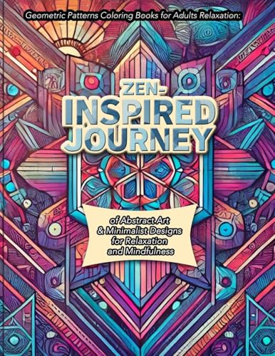Geometric Patterns Coloring Books for Adults Relaxatiom: Stress-Relief Coloring Book with Beginner-Friendly Coloring Pages Featuring Mandalas, Color ... and Calming Patterns to Inspire Creativity von Vibrant Books