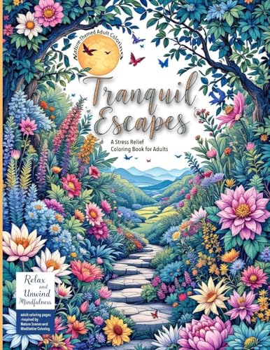 Nature-Themed Adult Coloring Book Tranquil Escapes: Relax and Unwind with Mindfulness adult coloring pages - Inspired by Nature Scenes and Meditative Coloring von Vibrant Books