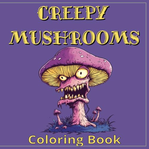 Creepy Mushrooms Coloring Book Creepy Mushrooms Coloring Book von Independently published
