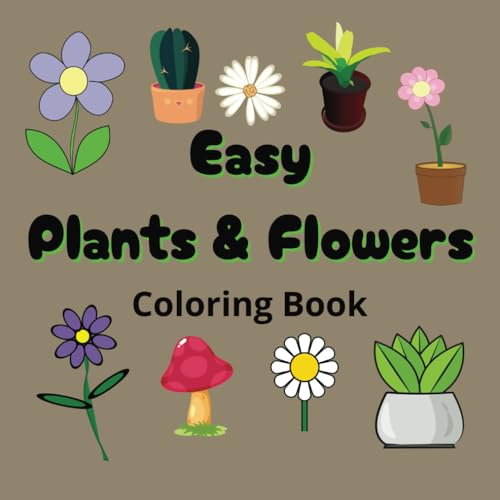 Easy Plants & Flowers Coloring Book: Big Simple and Relaxing Designs for Adults, Kids and Seniors von Independently published