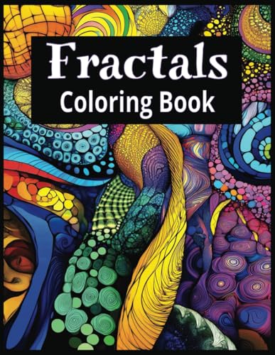 Fractals Coloring Book: A Mesmerizing Journey into Intricate Patterns Fractals Coloring Book: A Mesmerizing Journey into Intricate Patterns von Independently published