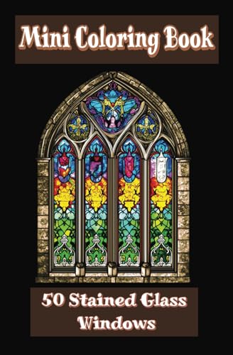 Mini Coloring Book: 50 Stained Glass Windows (Mini Coloring Books) von Independently published
