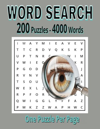 Word Search: 200 Puzzles - 4000 Words, One puzzle per page Word Search: 200 Puzzles - 4000 Words, One puzzle per page