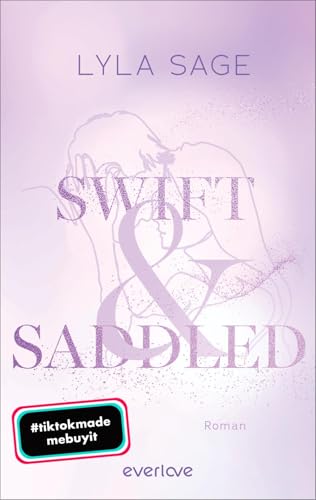 Swift and Saddled (Meadowlark 2): Roman | Sommerliche New Adult-Romance für gemütliche Tage am See! (Ada & Wes) von everlove
