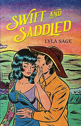 Swift and Saddled: A sweet and steamy forced proximity romance from the author of TikTok sensation DONE AND DUSTED! (Rebel Blue Ranch) von Quercus