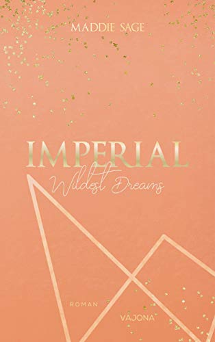 IMPERIAL - Wildest Dreams 1 von VAJONA Verlag