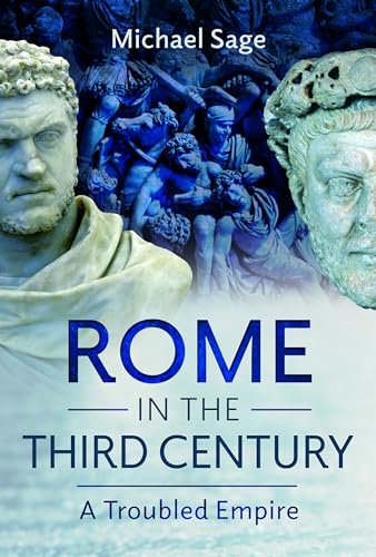 Rome in the Third Century: A Troubled Empire von Pen & Sword Military