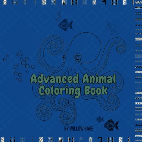 Advanced Animal Coloring Book: Intricate Designs for the Patient Artist von Independently published