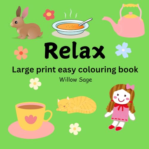 Relax: A beautiful 52 page, large printed colouring book for adults and teens , perfect for abit of me time von Independently published