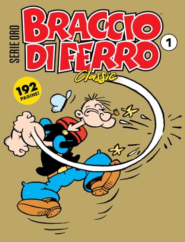 Braccio di Ferro classic. Serie oro (Vol. 1) (Gli albi della cosmo) von Editoriale Cosmo