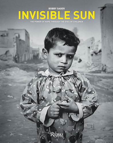 Invisible Sun: The Power of Hope Through the Eyes of Children von Rizzoli