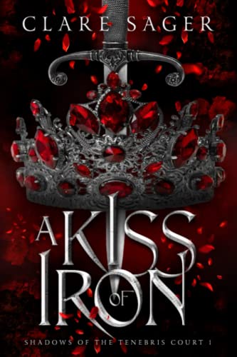 A Kiss of Iron (Shadows of the Tenebris Court, Band 1) von Wicked Lady Press