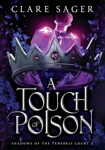 A Touch of Poison (Shadows of the Tenebris Court, Band 2) von Wicked Lady Press